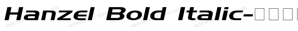 Hanzel Bold Italic字体转换